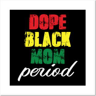 Dope Black Mom Period Posters and Art